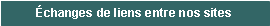 Zone de Texte: �changes de liens entre nos sites
